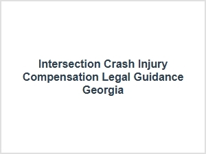 Intersection Crash Injury Compensation Legal Guidance Georgia