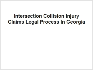 Intersection Collision Injury Claims Process in Georgia